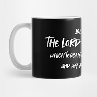 The Lord Teaches My Hands to War Psalm 144:1 Mug